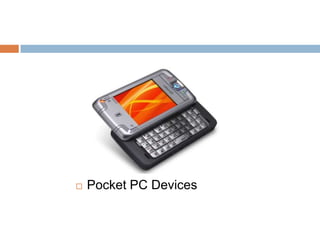   Pocket PC Devices
 