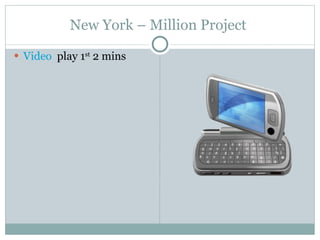 New York – Million Project  Video   play 1 st  2 mins 
