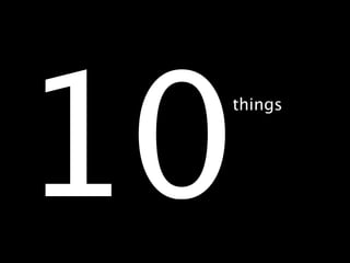 10
 things
 