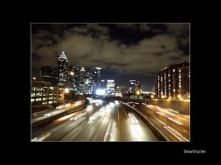 SlowShutter
 