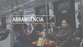 ABRANGÊNCIA
 