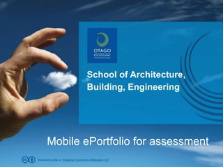 licensed under a Creative Commons Attribution 3.0
School of Architecture,
Building, Engineering
Mobile ePortfolio for assessment
 