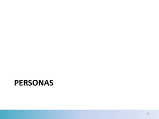 PERSONAS


           16
 