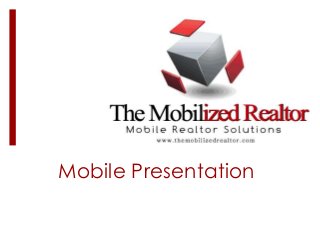 Mobile Presentation
 