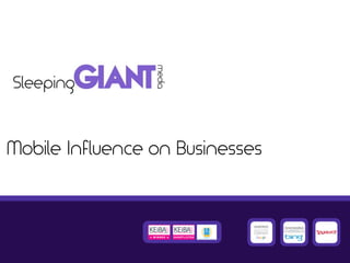 Mobile Influence on Businesses
 