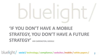 ‘If you don’t have a mobile strategy, you don’t have a future strategy’ Ian carrington, google2