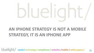 An iPhone strategy is NOT a mobile strategy, it is an iPhone app21