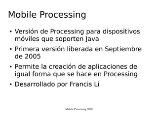 Mobile Processing 2008 Visualp5