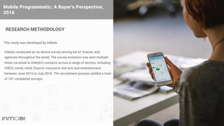 RESEARCH METHODOLOGY
This study was developed by InMobi.
InMobi conducted an on device survey among list of brands, and
ag...