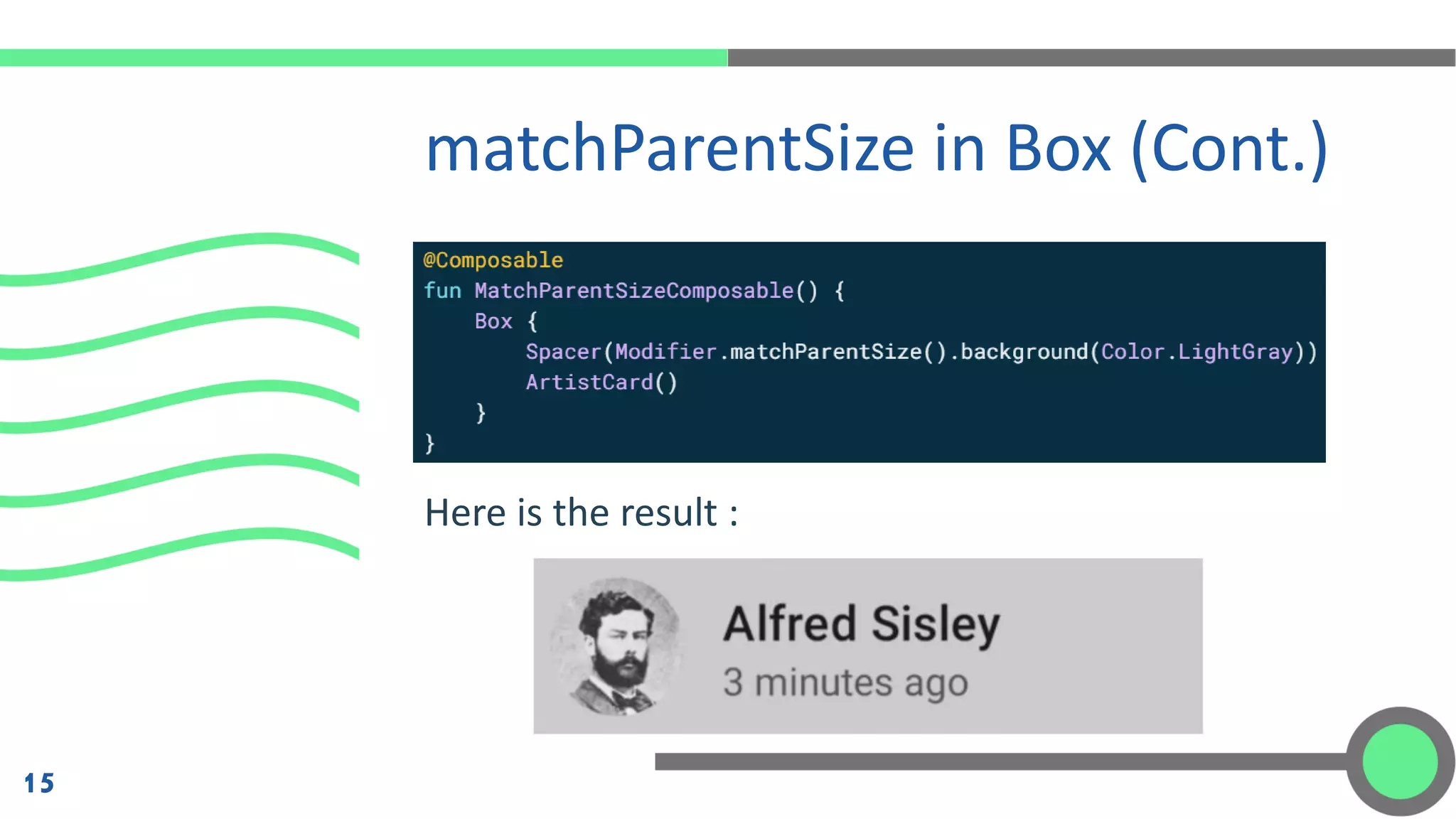 Here is the result :
matchParentSize in Box (Cont.)
15
 