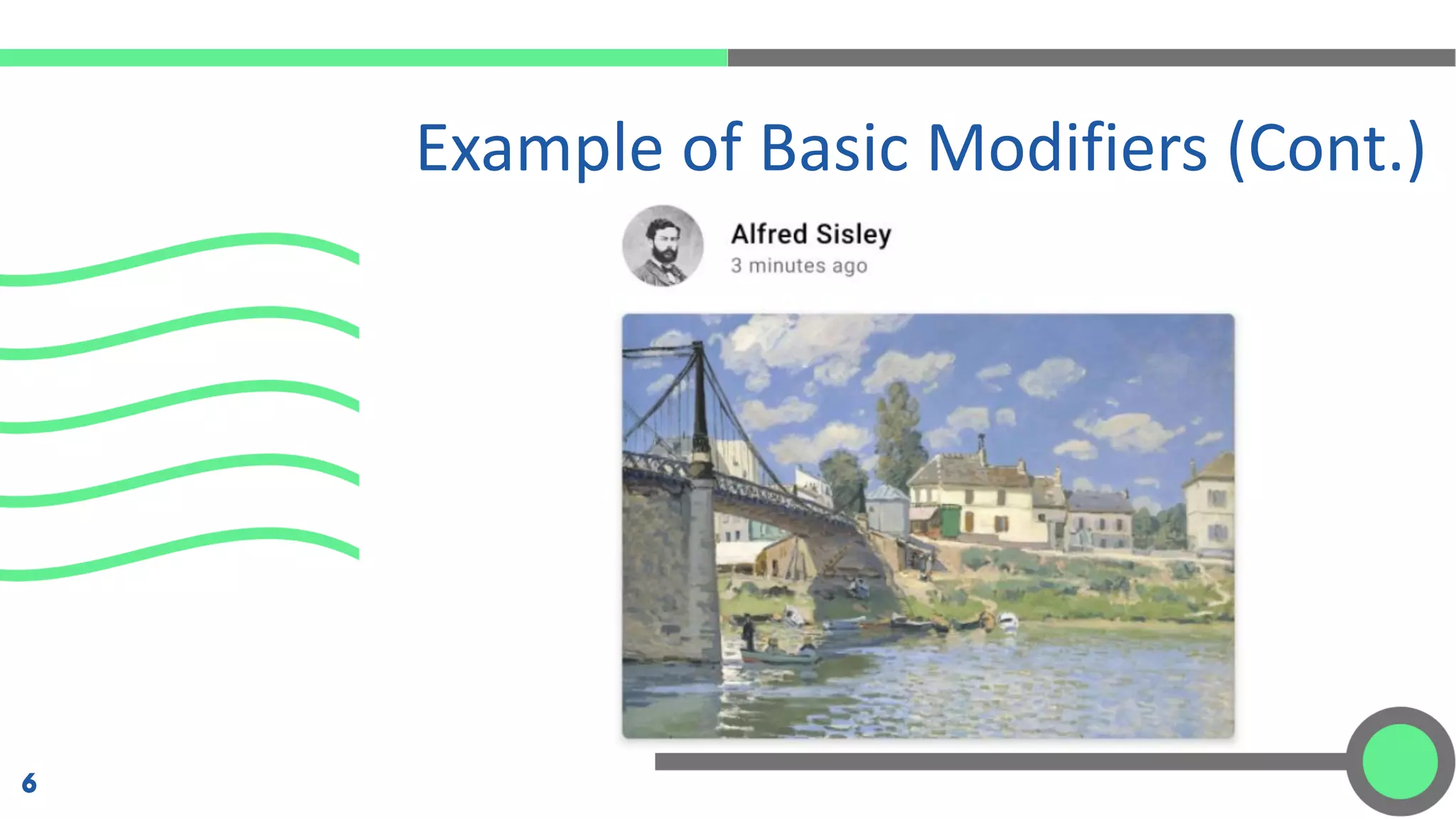 Example of Basic Modifiers (Cont.)
6
 