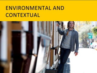 ENVIRONMENTAL	
   A ND	
  
CONTEXTUAL	
  
 