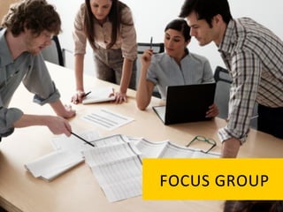 FOCUS	
   G ROUP	
  
 