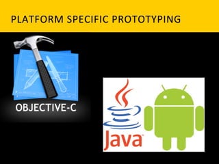 PLATFORM	
   S PECIFIC	
   P ROTOTYPING	
  
 