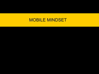 MOBILE MINDSET
 