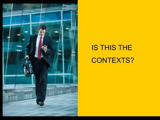 IS THIS THE
CONTEXTS?
 