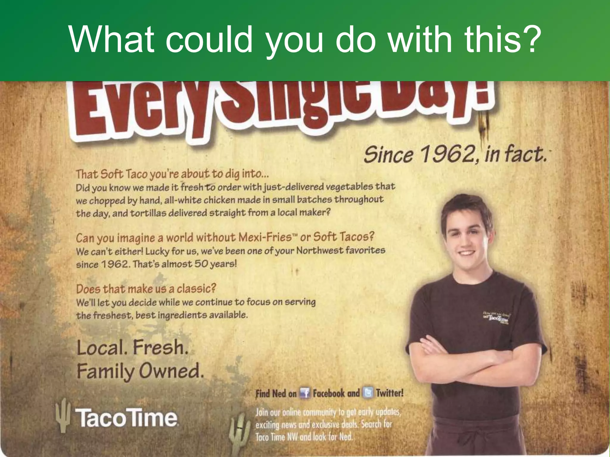 Local restaurantMultiple locationsCaptive business audienceDaily menu changesSpecialty offeringsLoyal customersHere is a recent example…