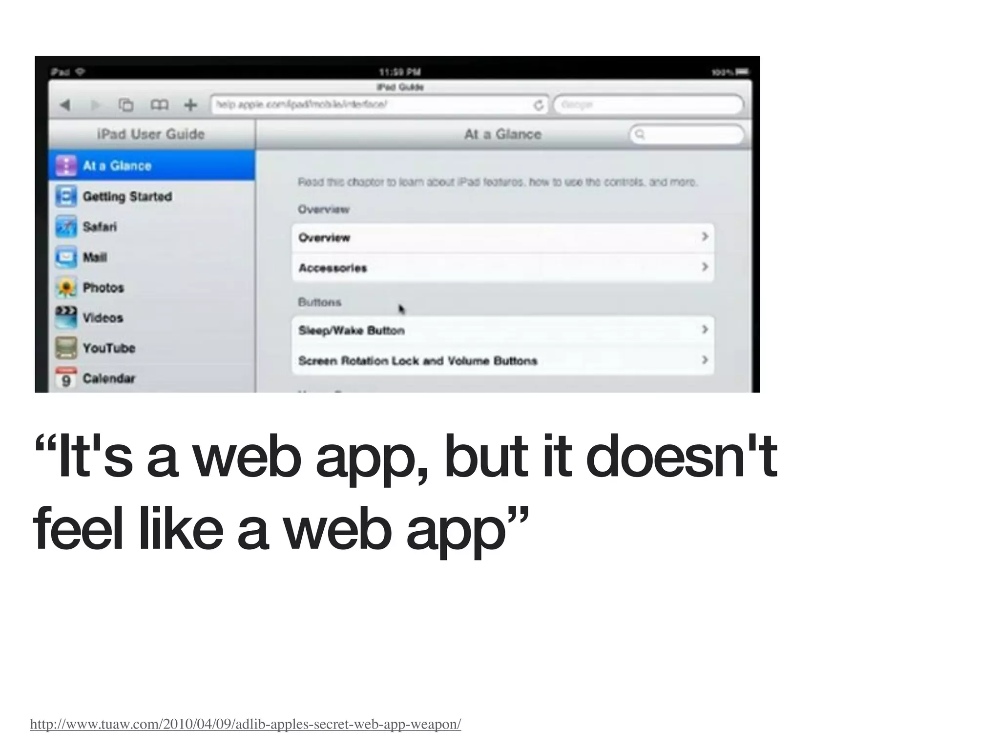“It's a web app, but it doesn't
feel like a web app”


http://www.tuaw.com/2010/04/09/adlib-apples-secret-web-app-weapon/
 