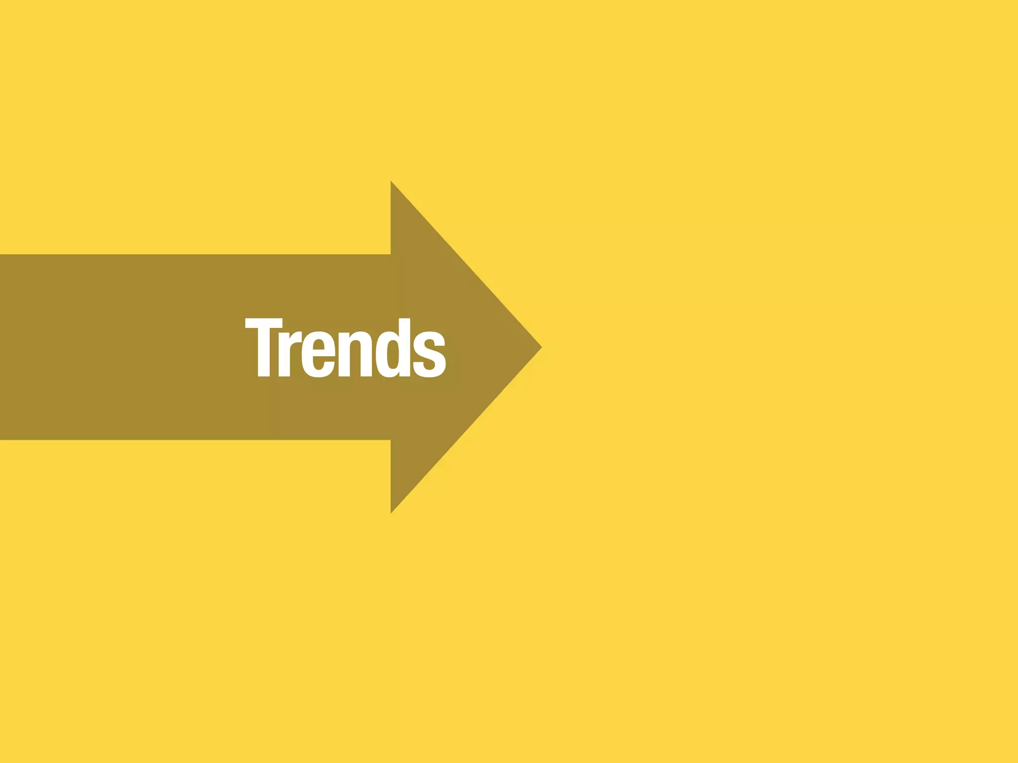 Trends
 