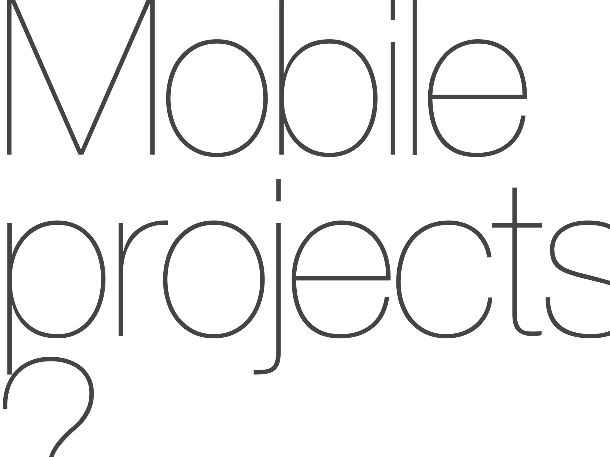 Mobile
projects
 