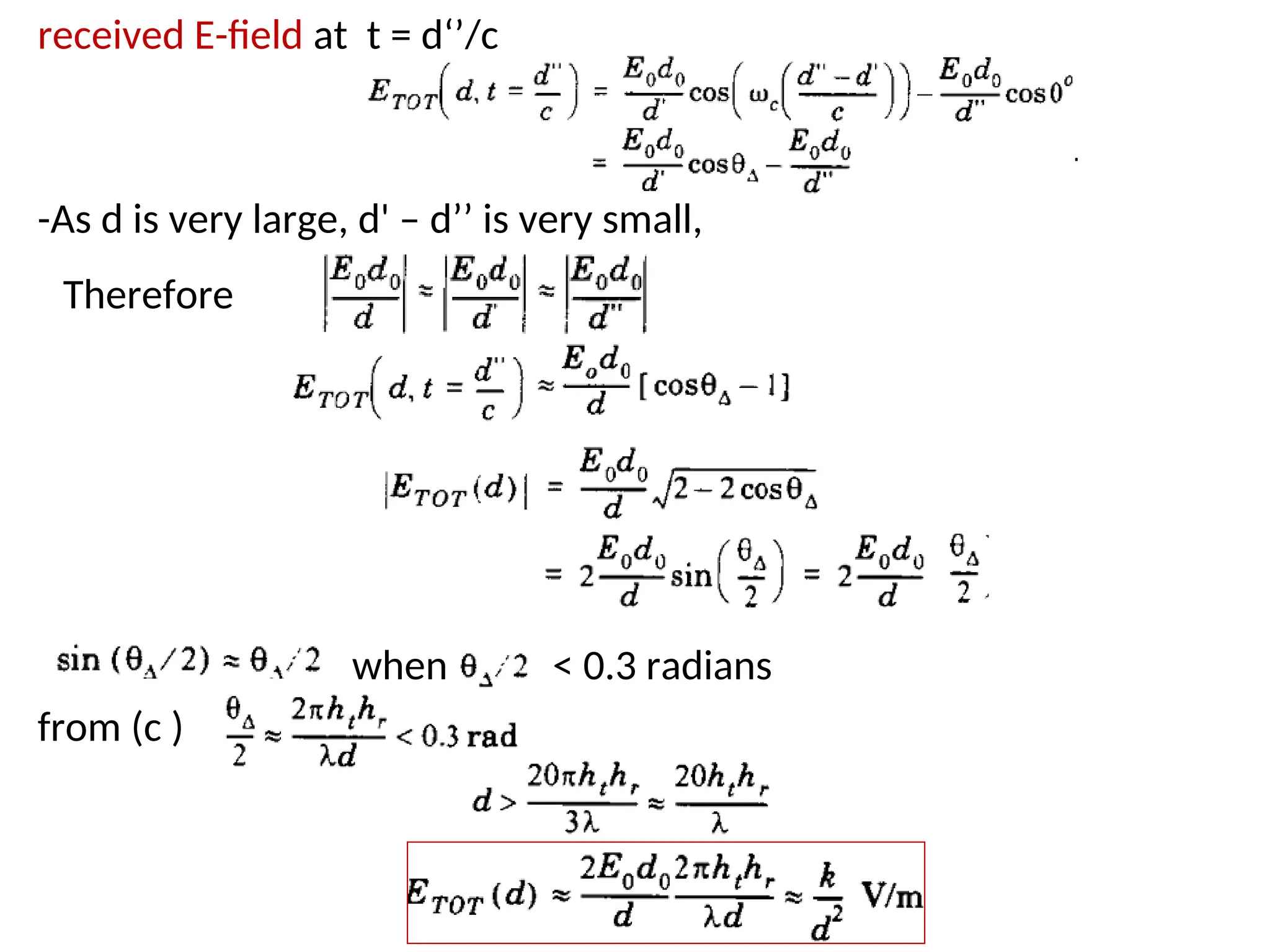 received E-field at t = d‘’/c
-
-As d is very large, d' – d’’ is very small,
Therefore
when < 0.3 radians
from (c )
 