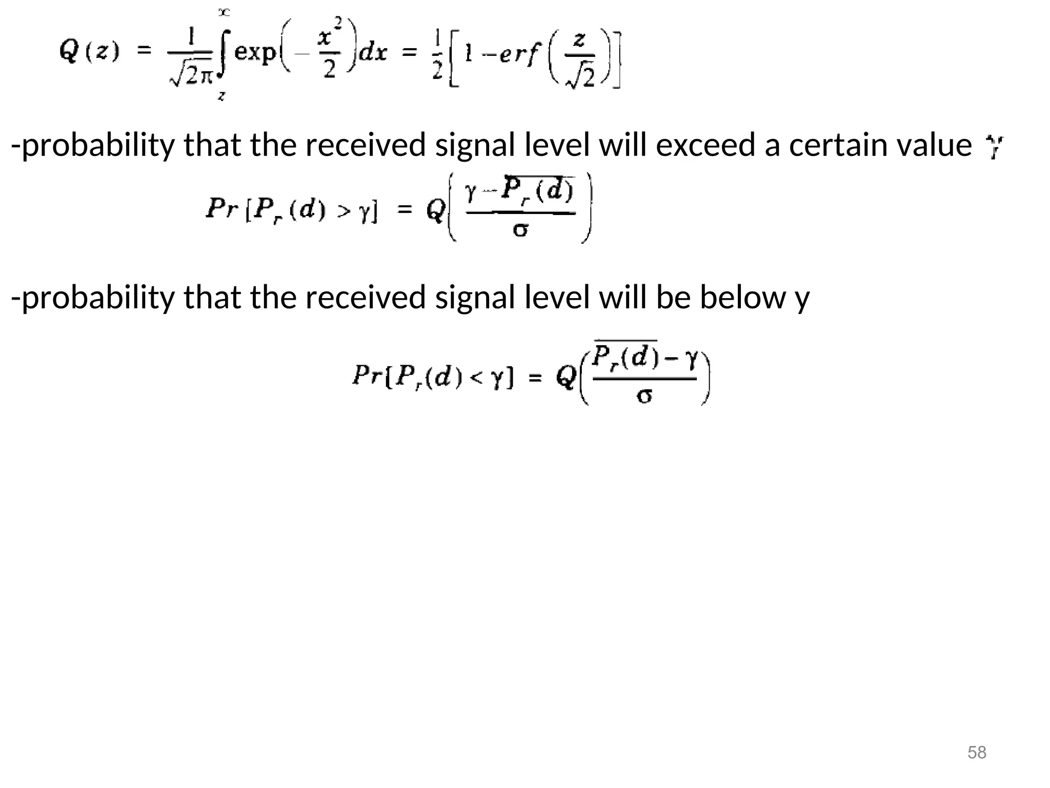 -probability that the received signal level will exceed a certain value
-probability that the received signal level will be below y
58
 