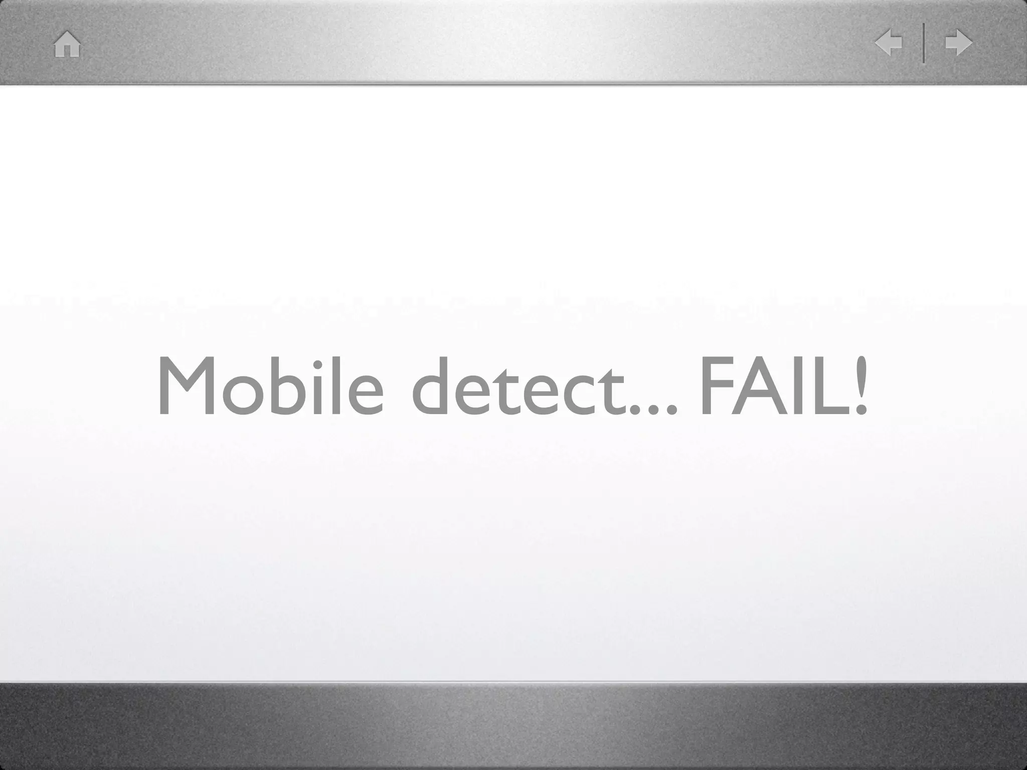 Mobile detect... FAIL!
 
