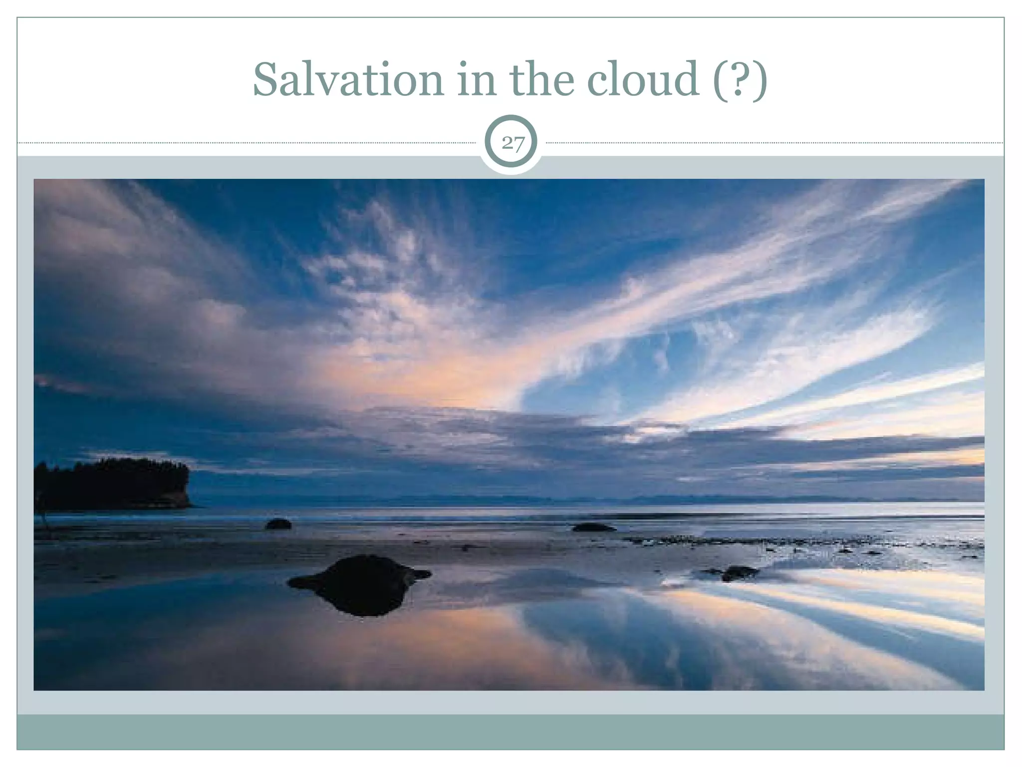 Salvation in the cloud (?) 