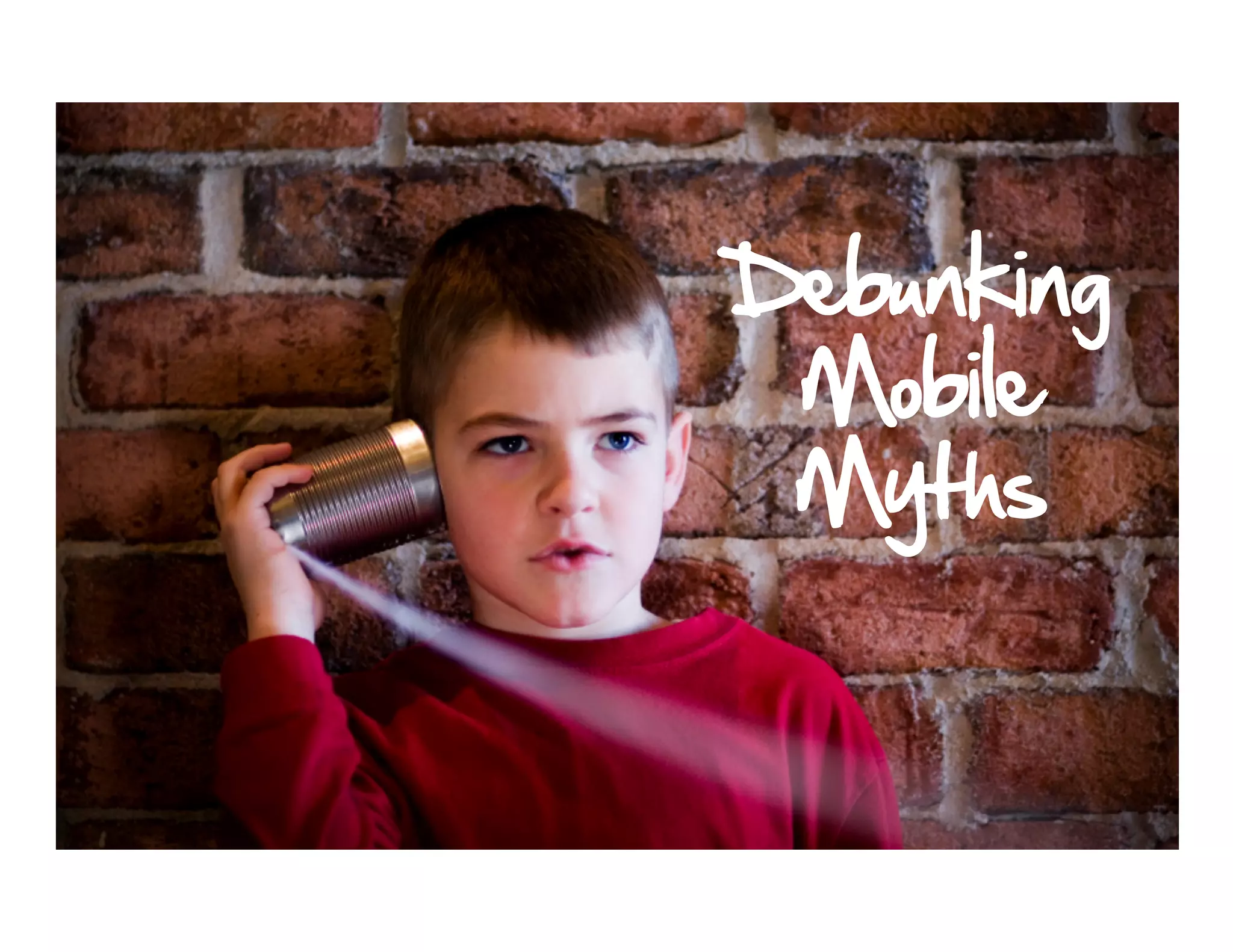 Debunking
 Mobile
 Myths
 