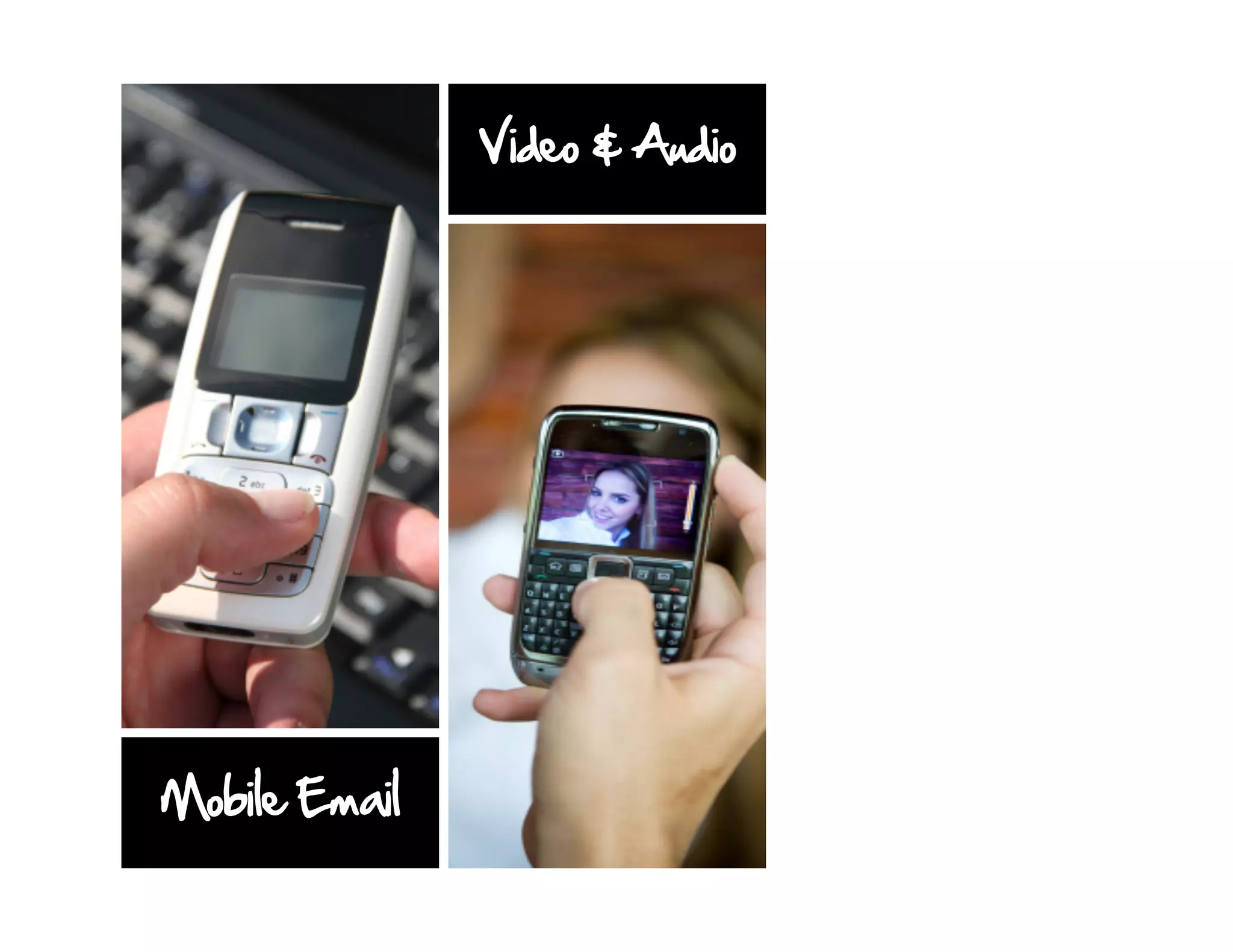 Video & Audio




Mobile Email
 