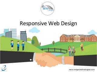 www.emiprotechnologies.com
Responsive Web Design
 