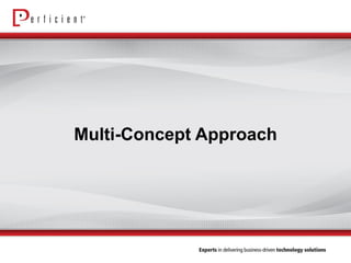 Multi-Concept Approach
 