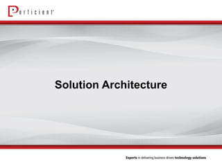 Solution Architecture
 