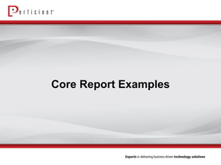 Core Report Examples
 