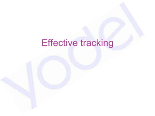 Effective tracking
 