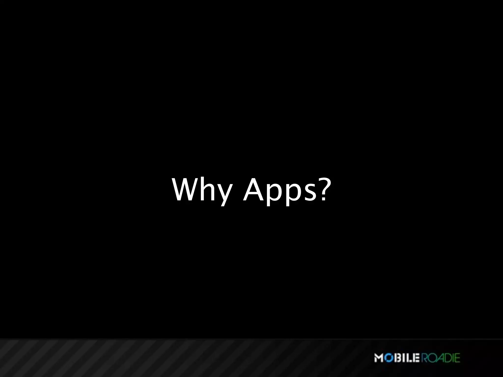 Why Apps?
 