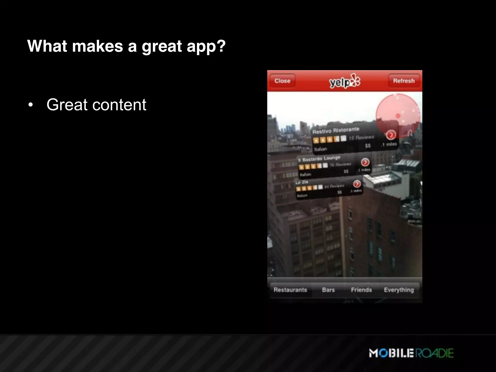 What makes a great app?


• Great content
 