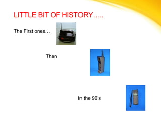 Little bit of history…..The First ones…		Then				In the 90’s	