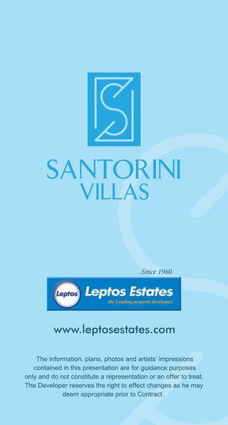 The information, plans, photos and artists’ impressions
contained in this presentation are for guidance purposes
only and do not constitute a representation or an offer to treat.
The Developer reserves the right to effect changes as he may
deem appropriate prior to Contract.
 