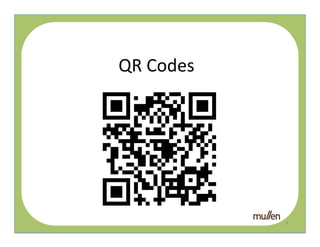 QR	
  Codes	
  

      QR	
  




                  4	
  
 