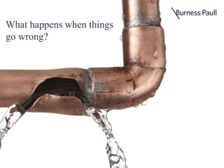 What happens when things
go wrong?
 