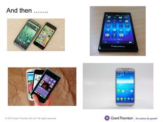 © 2015 Grant Thornton UK LLP. All rights reserved.
And then …….
 