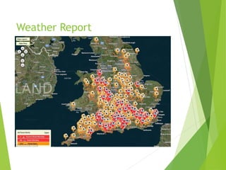 • 124m hours lost in 1 week in January in UK
• Price tag - £470m per day
• Snow
• Floods
• Volcanoes
• Fires
• Personal situations
Weather Report
 