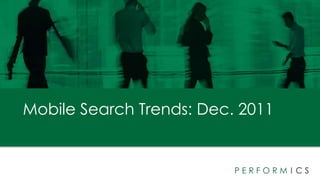Mobile Search Trends: Dec. 2011
 