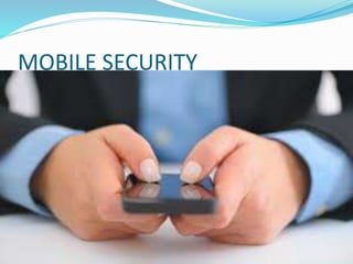 MOBILE SECURITY
 