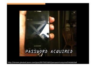 h>p://stream.pleated-­‐jeans.com/post/8575021665/password-­‐acquired?e6abb3a8	
  
 