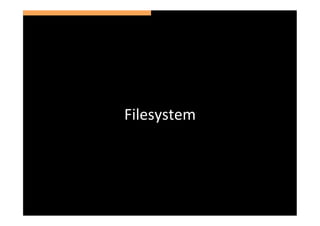 Filesystem	
  
 