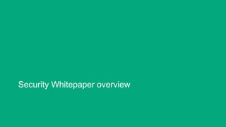 Security Whitepaper overview
 