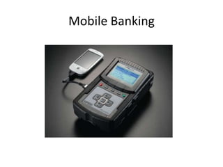 Mobile Banking
 