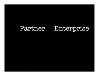 Partner
   Enterprise
 
